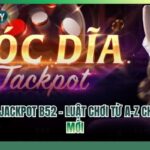 Xóc đĩa Jackpot B52